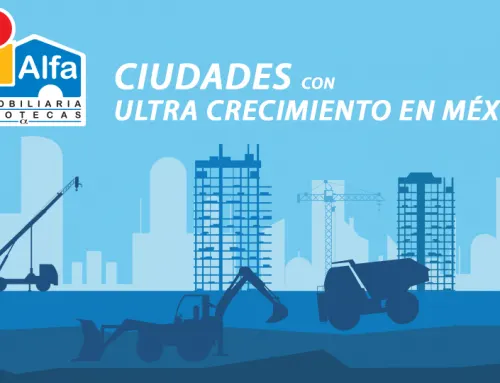 Ciudades con ultra crecimiento inmobiliario en la república mexicana